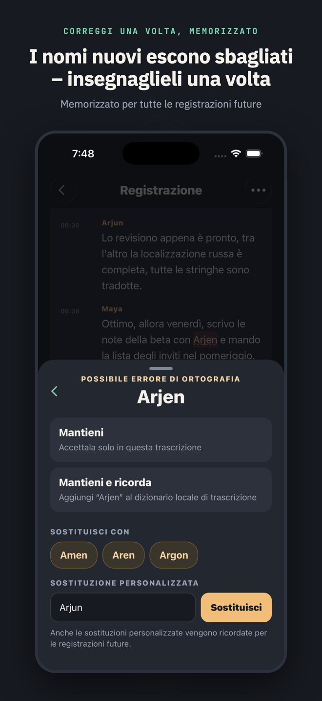 Intitolata “I nomi nuovi escono sbagliati – insegnaglieli una volta”: il foglio di revisione ortografica con “Arjen” segnalato e il corretto “Arjun” digitato come sostituzione personalizzata, memorizzata per le registrazioni future.